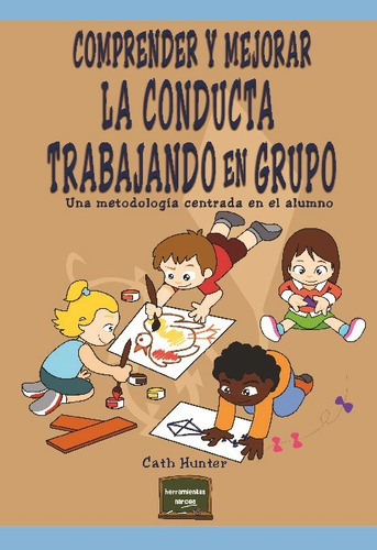 Comprender Y Mejorar La Conducta Trabajando En Grupo