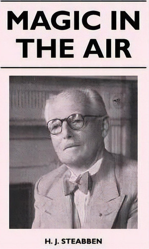 Magic In The Air, De H. J. Steabben. Editorial Read Books, Tapa Dura En Inglés