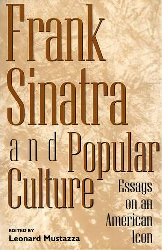 Frank Sinatra And Popular Culture, De Leonard Mustazza. Editorial Abc Clio, Tapa Dura En Inglés