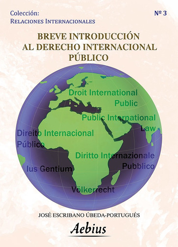 Breve Introducción Al Derecho Internacional Público, De José Escribano Úbeda-portugués. Editorial Aebius, Tapa Blanda En Español, 2011