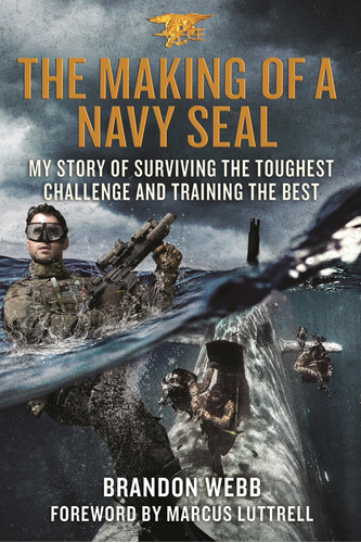 Libro: The Making Of A Navy Seal: My Story Of Surviving The