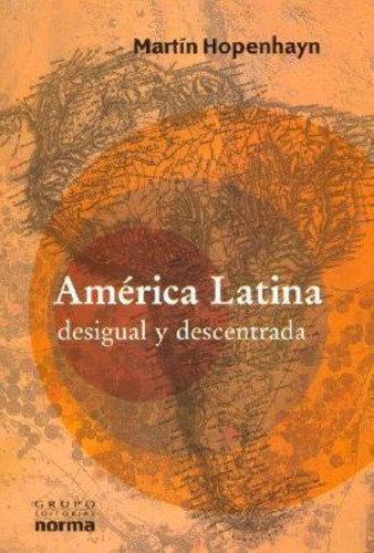 America Latina Desigual Y Descentrada