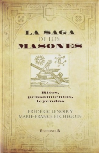 La Saga De Los Masones, De Frédéric Lenoir. Editorial Ediciones B, Tapa Blanda, Edición 1 En Español