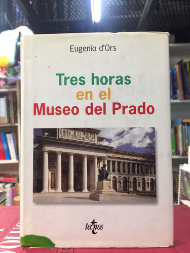 Tres Horas En El Museo Del Prado - Usado 