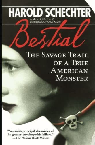 Book : Bestial The Savage Trail Of A True American Monster 