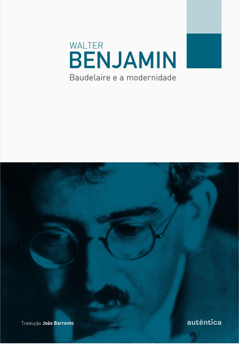Baudelaire e a modernidade, de Benjamin, Walter. Autêntica Editora Ltda., capa mole em português, 2015