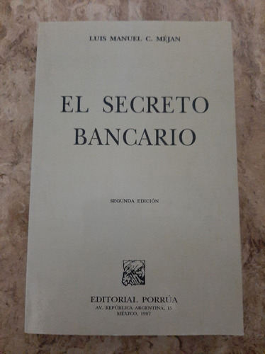 El Secreto Bancario Luis Manuel C. Méjan