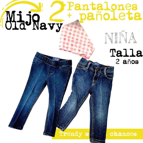 Pantalones 2 Old Navy Jean Niña + Pañoleta. La Segunda Bazar