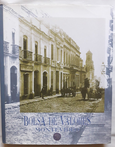Bolsa De Valores De Montevideo 1867 2000 Napoleón Baccino