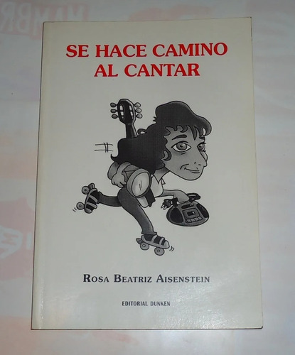 Se Hace Camino Al Cantar Rosa Beatriz Aisenstein