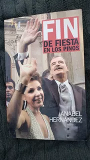 Libro Fin De Fiesta En Los Pinos Anabel Hernandez