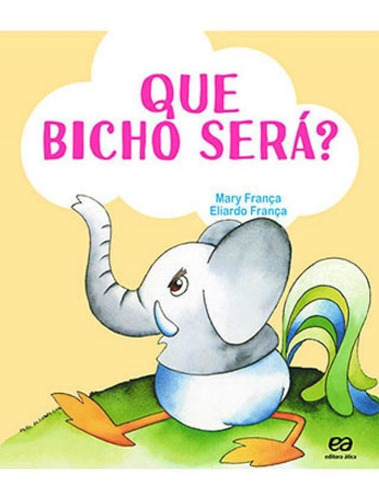 Que Bicho Será?, De França, Eliardo. Editora Ática, Capa Mole Em Português