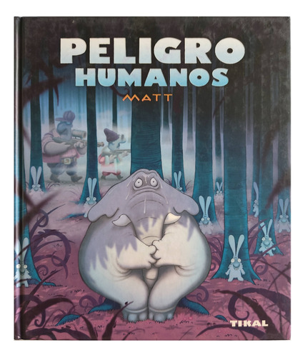 Peligro Humanos Matt Pasta Dura Libro Tikal Ediciones