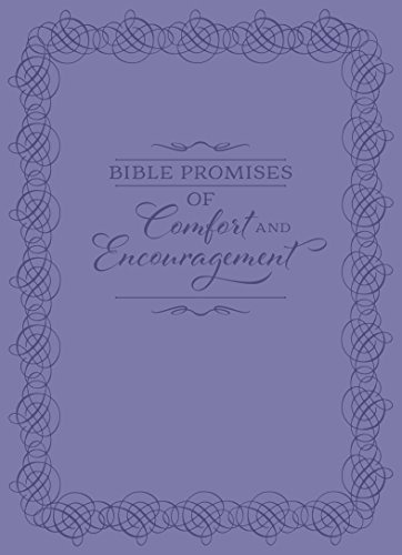 Bible Promises Of Comfort And Encouragement (promises For Li