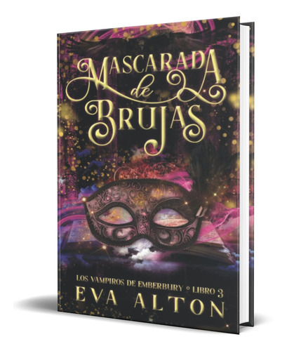 Mascarada De Brujas, De Eva Alton. Editorial Independently Published, Tapa Blanda, Edición Independently Published En Español, 2022