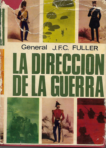 La Dirección De La Guerra Del General J.f.c. Fuller