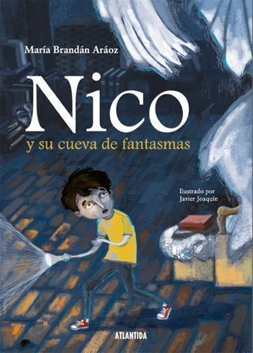 Nico Y Su Cueva De Fantasmas, De María Brandán Aráoz. Editorial Atlántida, Edición 1 En Español