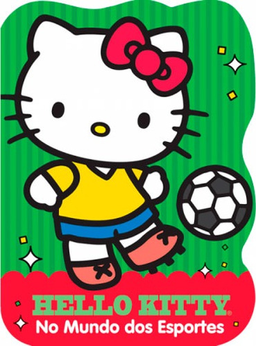Hello Kitty - No mundo dos esportes, de Ciranda Cultural. Ciranda Cultural Editora E Distribuidora Ltda., capa dura em português, 2016
