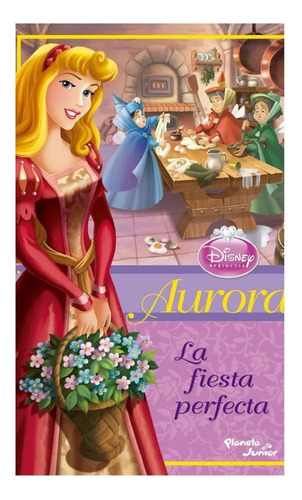 Libro Aurora - La Fiesta Perfecta.  Disney. Princesas