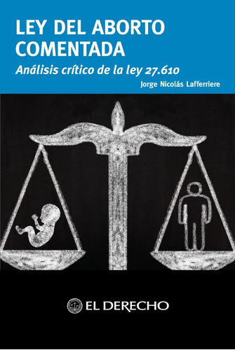 Ley Del Aborto Comentada. Análisis Crítico De La Ley 27610