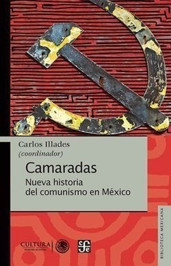 Libro Camaradas. Nueva Historia Del Comunismo En México