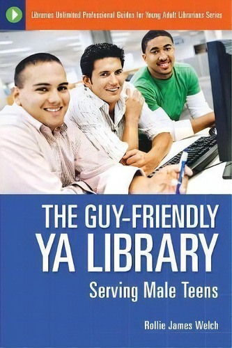 The Guy-friendly Ya Library, De Rollie James Welch. Editorial Abc Clio, Tapa Blanda En Inglés
