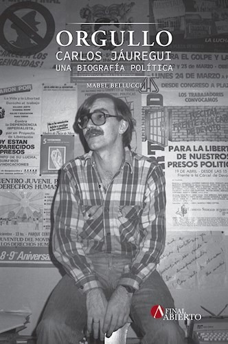 Orgullo. Carlos Jáuregui, Una Biografía Política - Bellucci