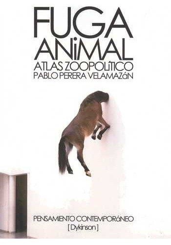 Libro Fuga Animal. Atlas Zoopolítico