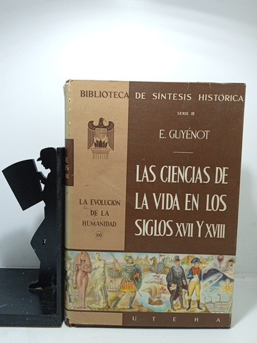 Las Ciencias De La Vida En Los Siglos Xvii Y Xviii - E Guyen