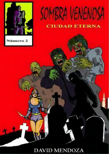 Sombra Venenosa Ii: Ciudad Eterna, De David Mendoza. Editorial Lulu Com, Tapa Blanda En Español