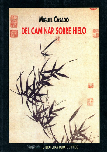 Del Caminar Sobre Hielo, De Casado, Miguel. Editorial A. Machado Libros S. A., Tapa Blanda En Español