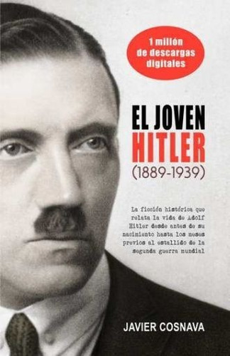 P. Dura - El Joven Hitler - 1889 - 1939 - Javier Cosnava