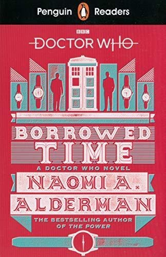 Doctor Who:borrowed Time - Penguin Readers Level 5-alderman,