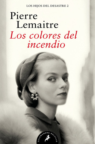 Los Colores Del Incendio, De Lemaitre, Pierre. Editorial Salamandra Bolsillo, Tapa Blanda En Español
