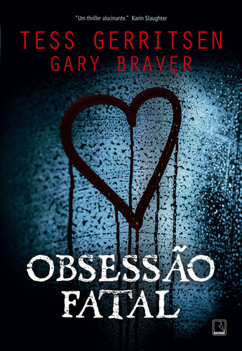 Obsessão fatal, de Tess Gerritsen. Editora Record, capa mole em português, 2023