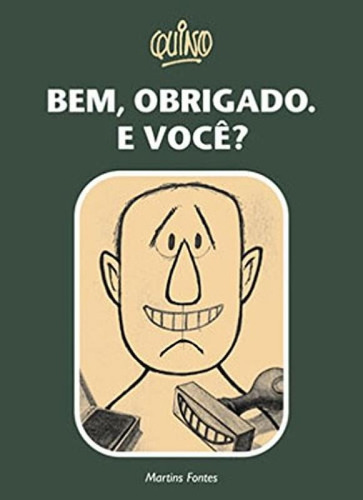 BEM, OBRIGADO. E VOCÊ?, de Quino. Editora WMF Martins Fontes, capa mole, edição 1 em português