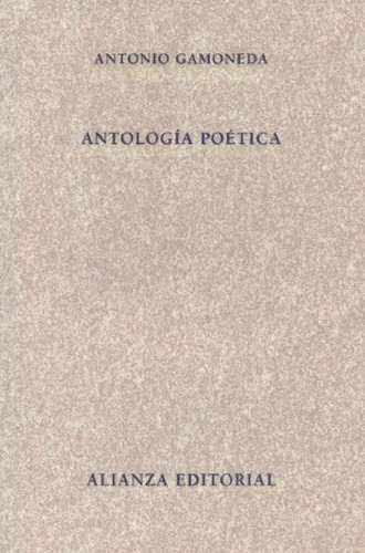 Antología Poética, Antonio Gamoneda Lobon, Ed. Alianza