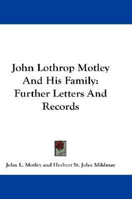 Libro John Lothrop Motley And His Family : Further Letter...