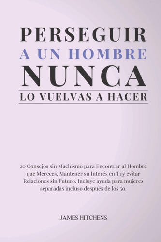 Libro: Perseguir A Un Hombre. Nunca Lo Vuelvas A Hacer: 20 C