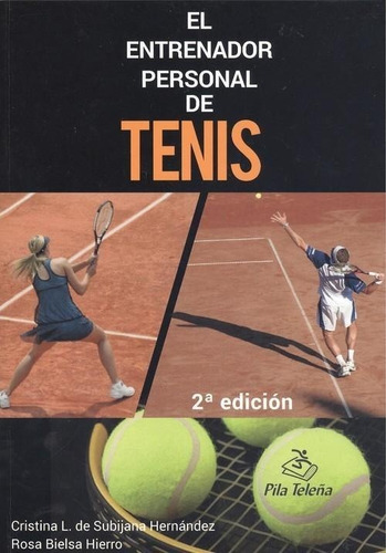 Libro: El Entrenador Personal De Tenis. Subijana, Cristina L