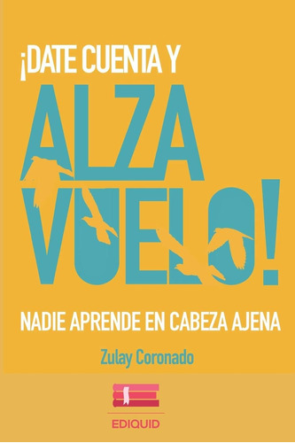 Libro: ¡date Cuenta Y Alza Vuelo! (edición En Español)
