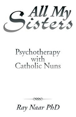 Libro All My Sisters: Psychotherapy With Catholic Nuns - ...