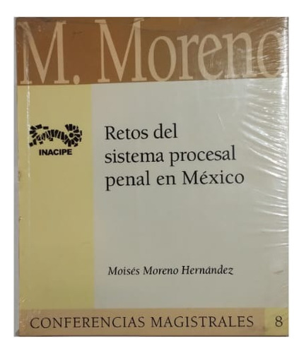 Retos Del Sistema Procesal Penal En México Moisés Moreno