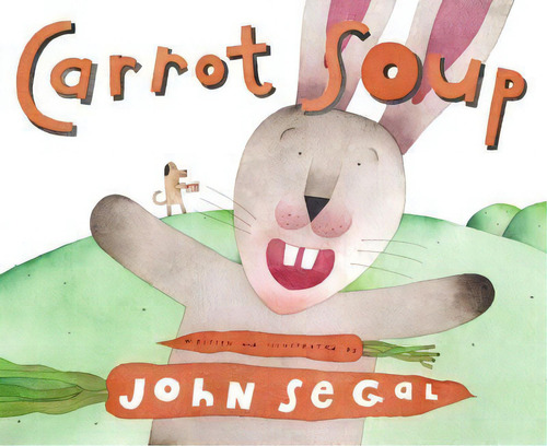 Carrot Soup, De John Segal., Vol. 1. Editorial Simon & Schuster, Tapa Dura En Inglés