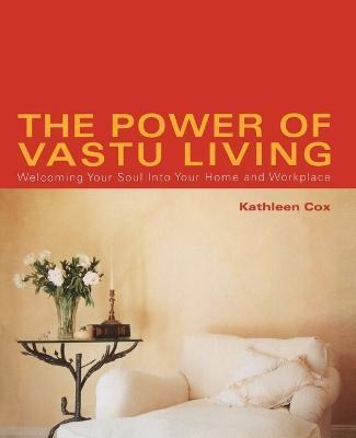 Libro The Power Of Vastu Living - Kathleen Cox