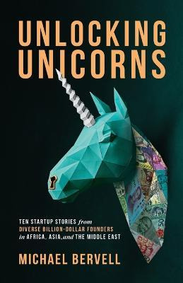 Libro Unlocking Unicorns : Ten Startup Stories From Diver...