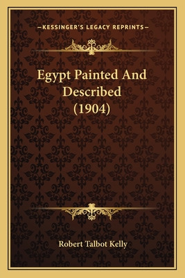Libro Egypt Painted And Described (1904) - Kelly, Robert ...
