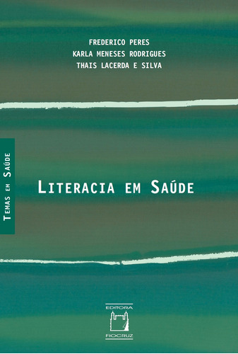 Literacia em Saúde, de Peres, Frederico. Série Temas em saúde Editora Fundação Oswaldo Cruz, capa mole em português, 2021