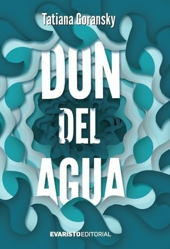 Don Del Agua - Goransky, Tatiana, De Goransky, Tatiana. Evaristo Editorial En Español
