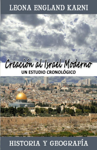 Libro: Creacíon Al Israel Moderno: Un Estudio Cronológico (s
